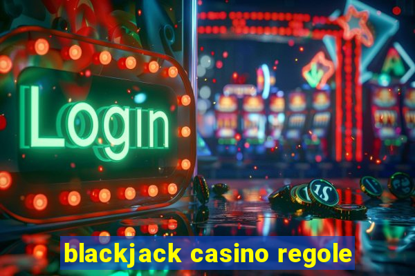 blackjack casino regole