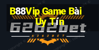 B88Vip Game Bài Uy Tín