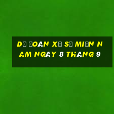 dự đoán xổ số miền nam ngày 8 tháng 9