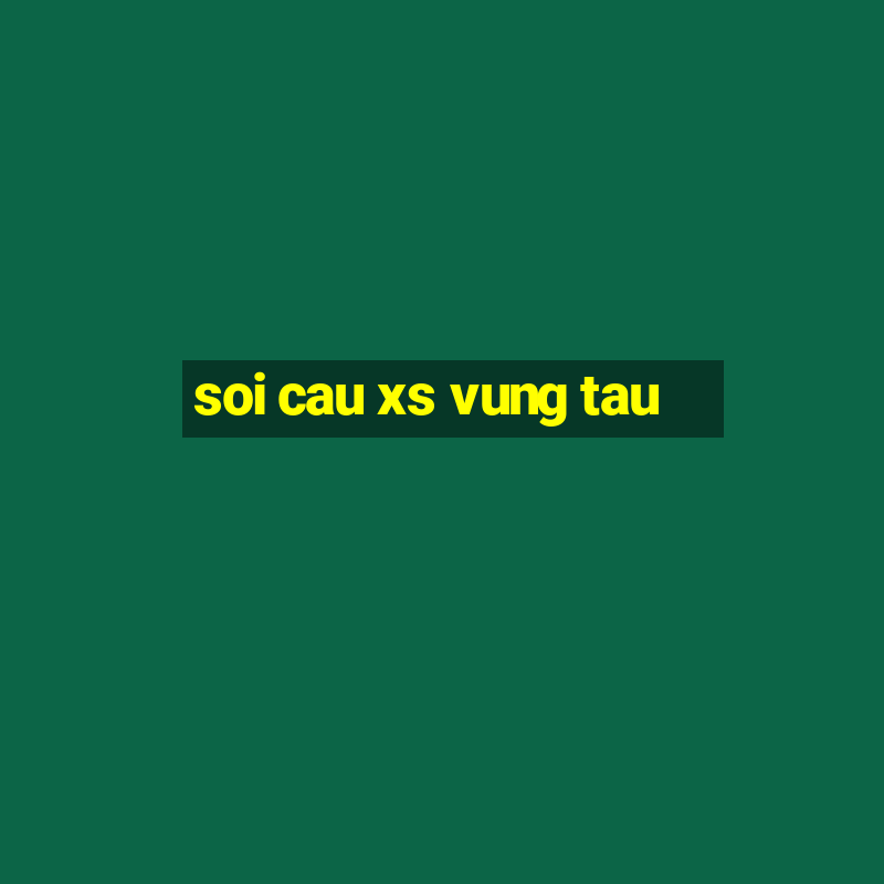 soi cau xs vung tau