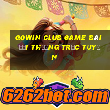 Gowin Club Game Bài Đổi Thưởng Trực Tuyến