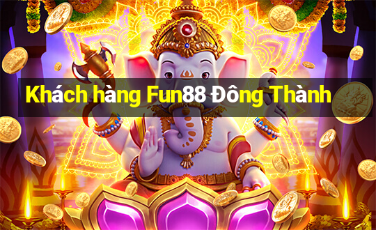 Khách hàng Fun88 Đông Thành