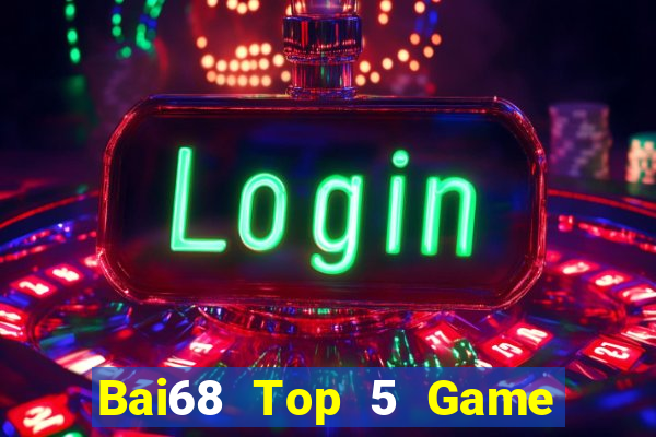 Bai68 Top 5 Game Bài Đổi Thưởng