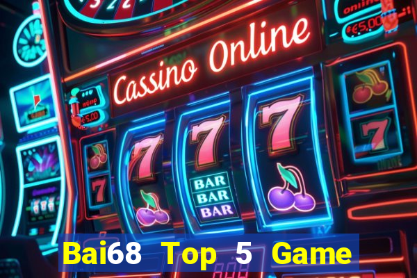 Bai68 Top 5 Game Bài Đổi Thưởng