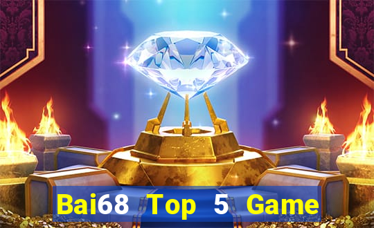 Bai68 Top 5 Game Bài Đổi Thưởng