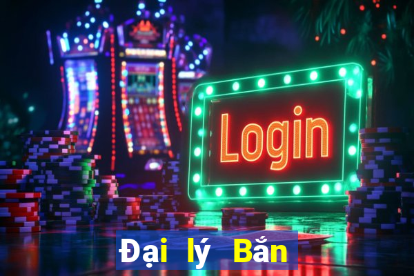 Đại lý Bắn Cá lớn