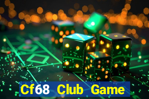 Cf68 Club Game Bài Nhất Vip