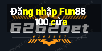 Đăng nhập Fun88 100 cửa