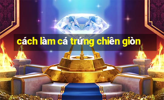 cách làm cá trứng chiên giòn