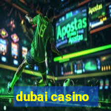 dubai casino