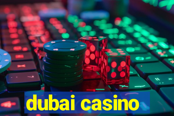 dubai casino