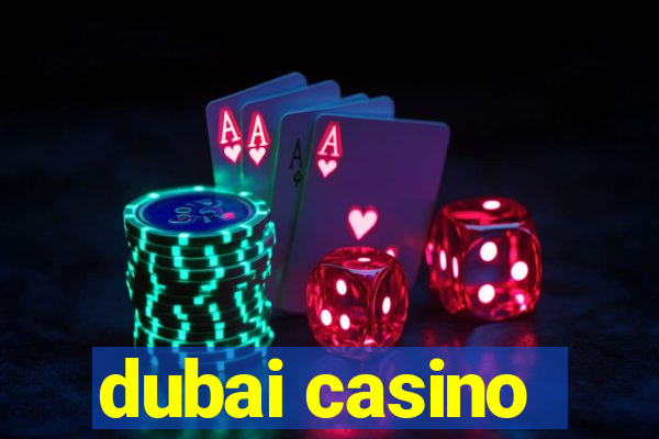 dubai casino