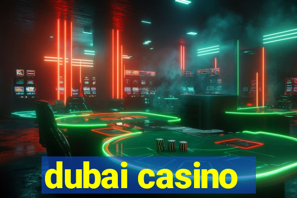 dubai casino