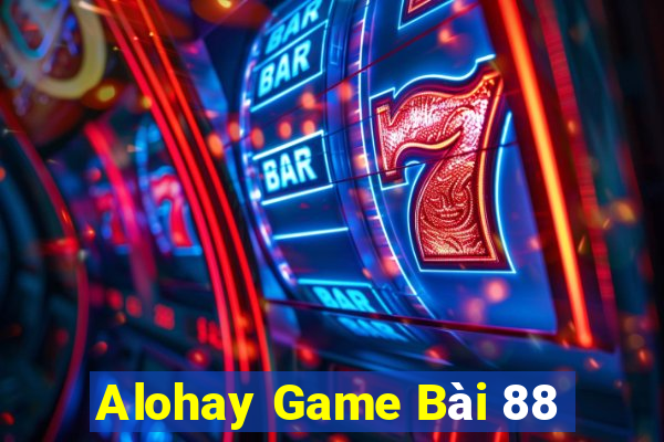 Alohay Game Bài 88