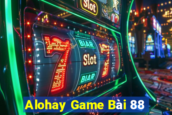 Alohay Game Bài 88