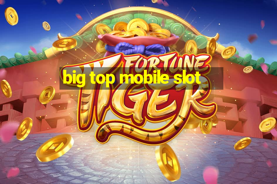 big top mobile slot