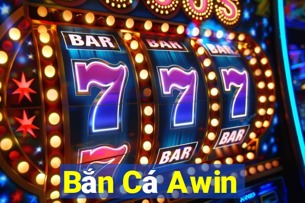 Bắn Cá Awin