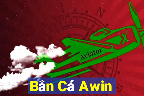 Bắn Cá Awin