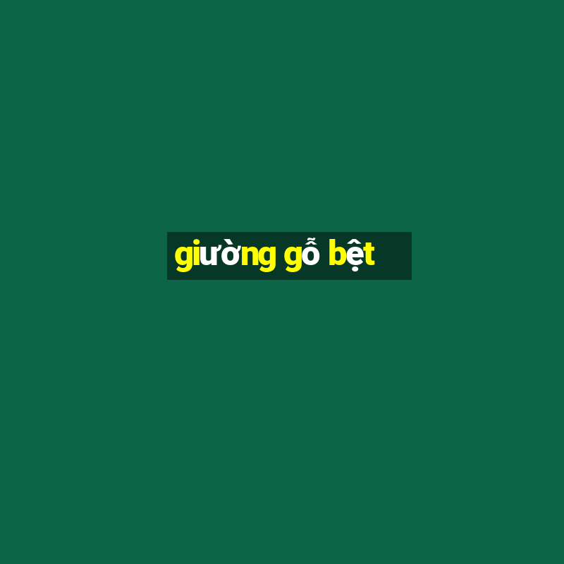 giường gỗ bệt