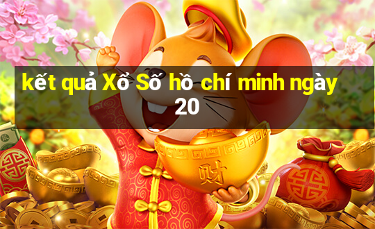 kết quả Xổ Số hồ chí minh ngày 20