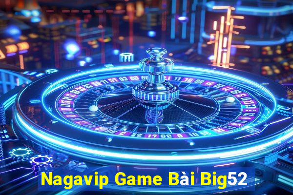 Nagavip Game Bài Big52