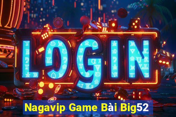 Nagavip Game Bài Big52