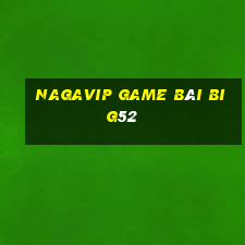 Nagavip Game Bài Big52