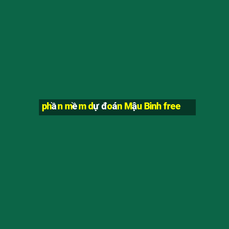 phần mềm dự đoán Mậu Binh free