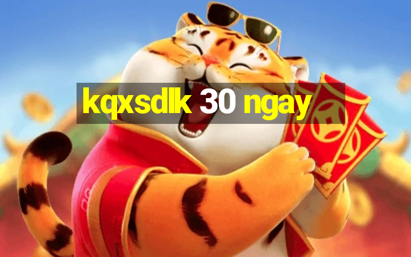 kqxsdlk 30 ngay