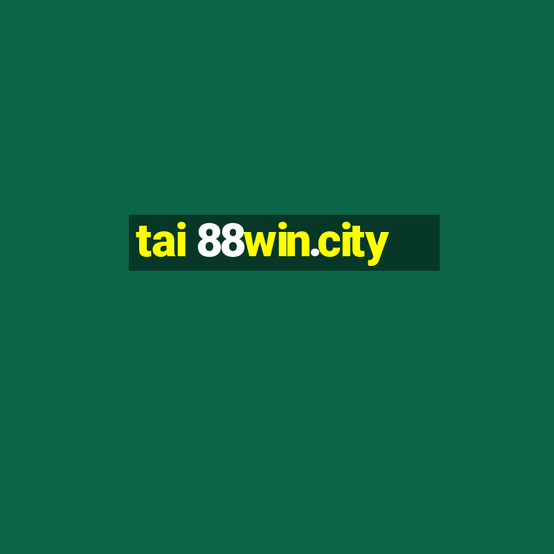 tai 88win.city