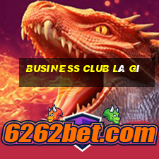 business club là gì