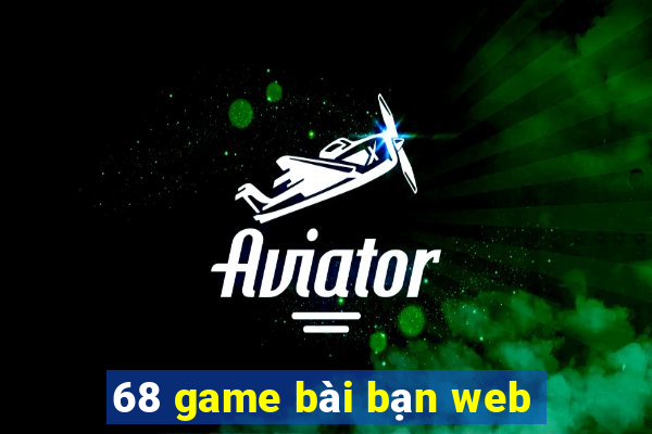 68 game bài bạn web