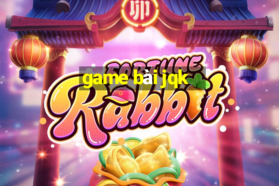 game bài jqk