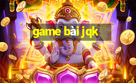 game bài jqk