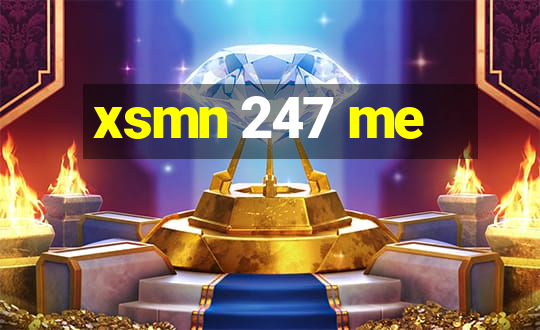 xsmn 247 me