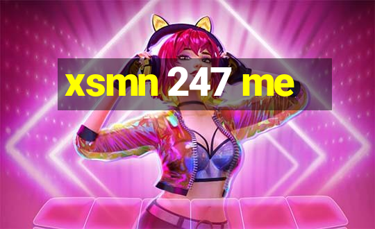 xsmn 247 me