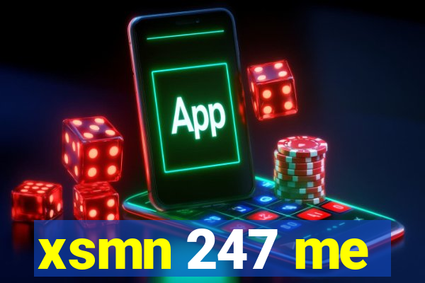 xsmn 247 me