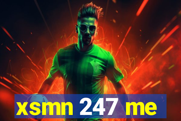 xsmn 247 me