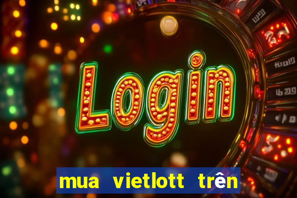 mua vietlott trên điện thoại