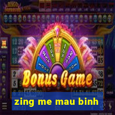 zing me mau binh