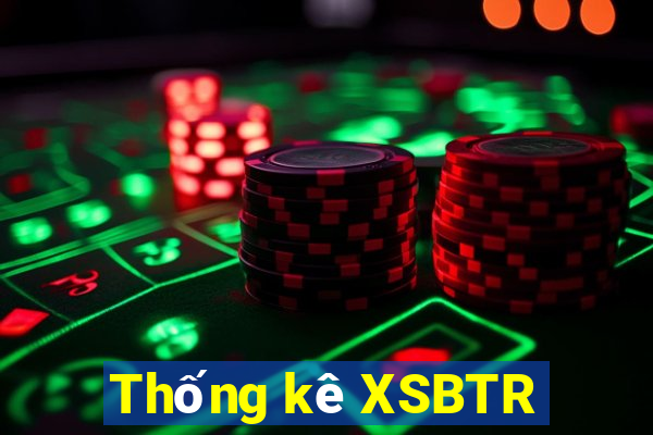 Thống kê XSBTR