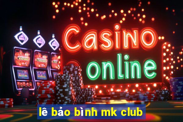 lê bảo bình mk club