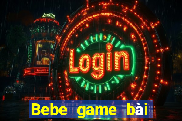 Bebe game bài hội trường