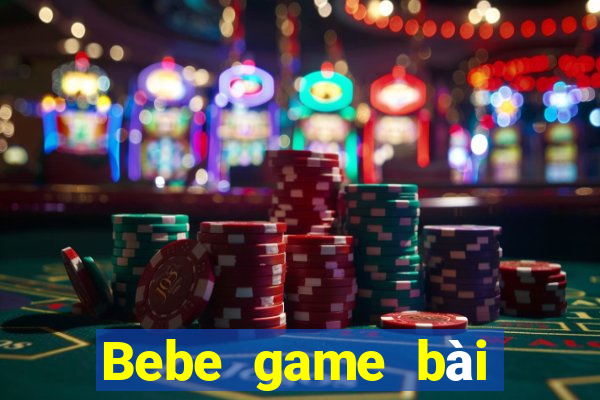 Bebe game bài hội trường