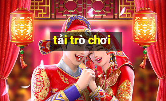 tải trò chơi