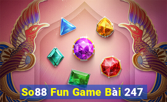 So88 Fun Game Bài 247