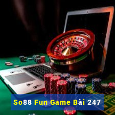 So88 Fun Game Bài 247