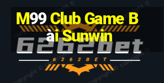 M99 Club Game Bài Sunwin