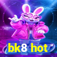 bk8 hot