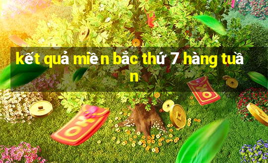 kết quả miền bắc thứ 7 hàng tuần